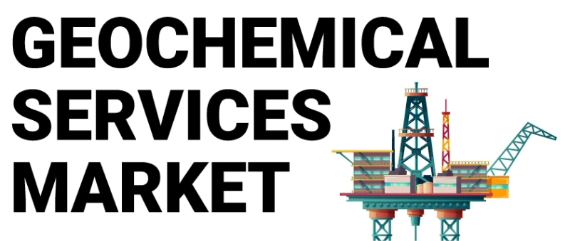 Geochemical Services Market Report and Forecast 2024- 2028