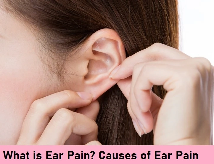 What is Ear Pain? Causes of Ear Pain