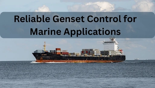 Importance of Genset Control System in Maritime Applications