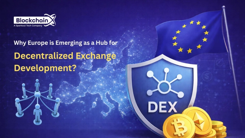 Why Europe is Emerging as a Hub for Decentralized Exchange Development?