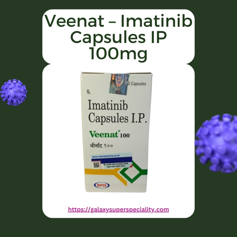 Exploring Veenat 100mg: Understanding Its Role in Cancer Treatment