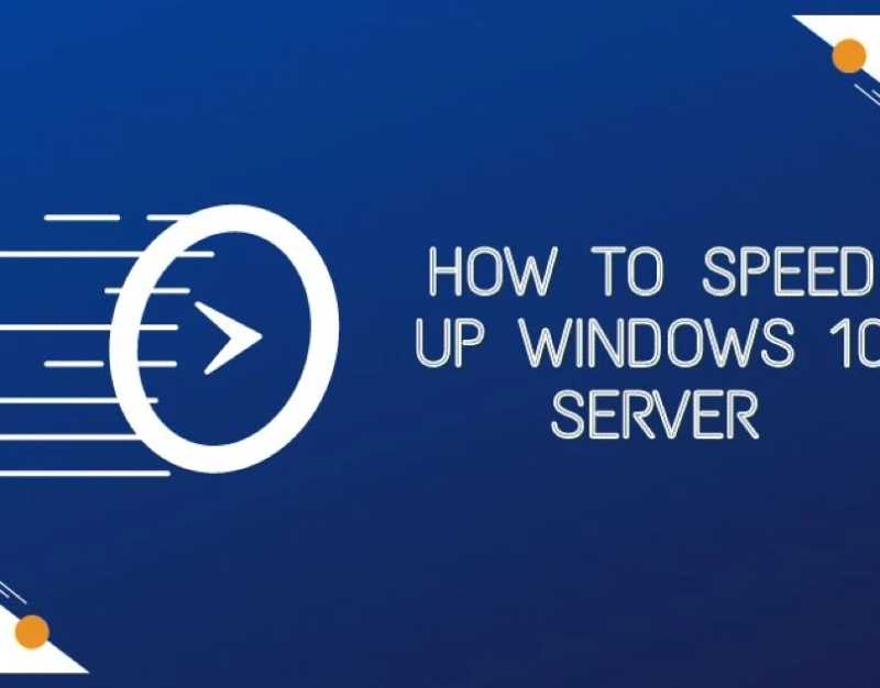 How To Speed Up Windows 10 Server