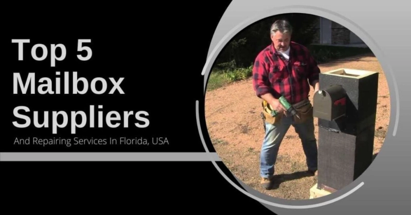 Top 5 Mailbox Suppliers And Repairing Services In Florida, USA