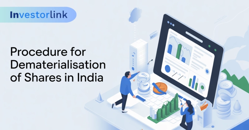 Procedure for Dematerialisation of Shares in India: Step-by-Step Guide for Investors