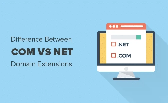 What is the difference between .com and .net domains