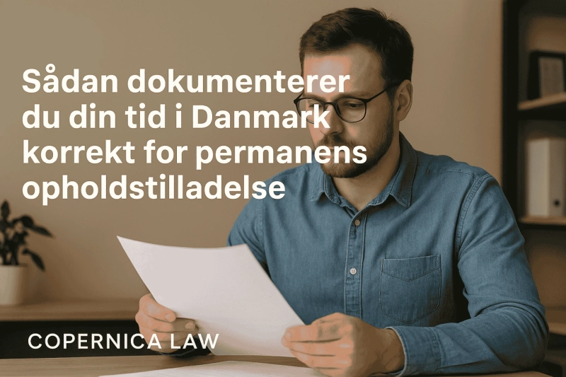Sådan dokumenterer du din tid i Danmark korrekt for permanent opholdstilladelse