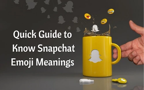 Quick Guide to Know Snapchat Emoji Meanings