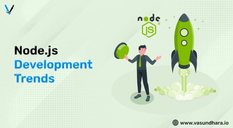 Top 7 Node.js Development Trends That You Need To Know