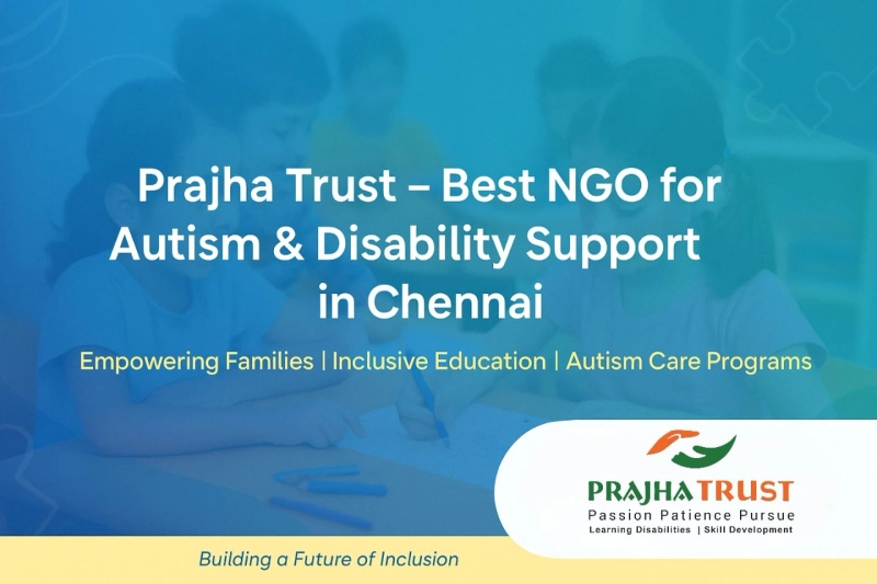 How Prajha Trust Is Becoming the Best NGO in Chennai for Autism and Disability Support 
