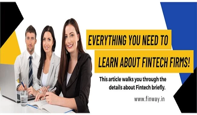 Everything You Need to Learn About Fintech Firms!