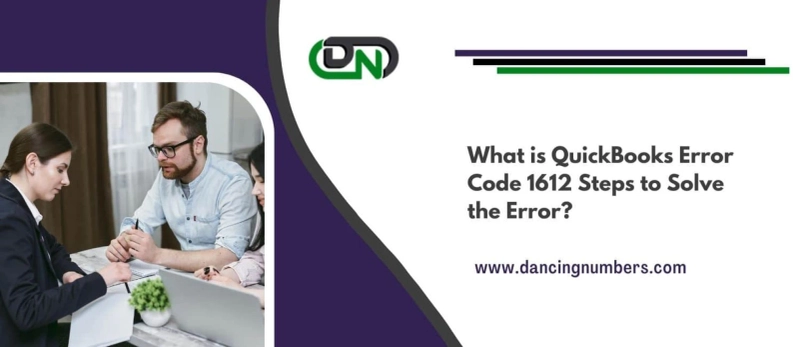 What is QuickBooks Error Code 1612 Steps to Solve the Error?