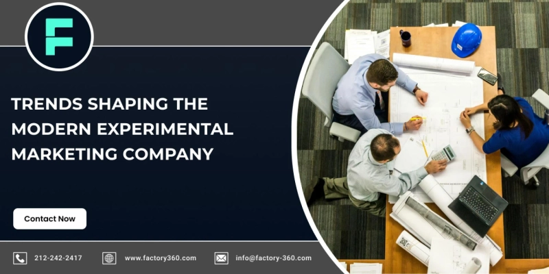 Trends Shaping the Modern Experimental Marketing Company