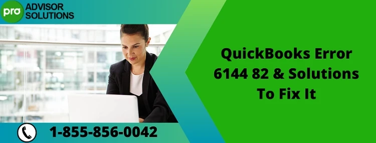 A Quick Way To Fix QuickBooks Error 6144 82