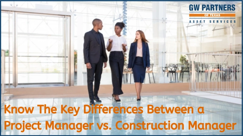 Know The Key Differences Between a Project Manager vs. Construction Manager