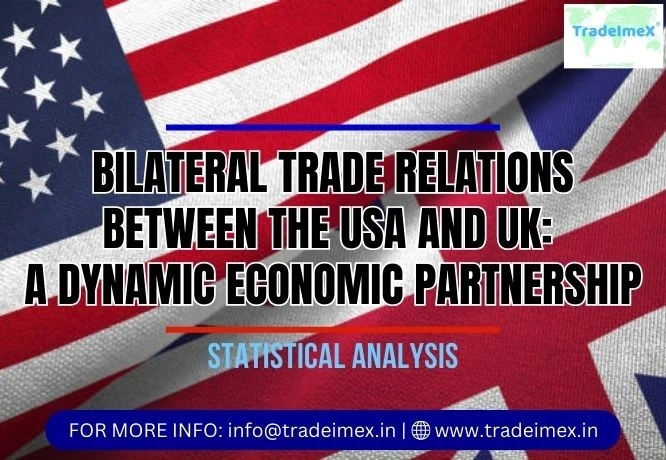 BILATERAL TRADE RELATIONS BETWEEN THE USA AND UK: A DYNAMIC ECONOMIC PARTNERSHIP