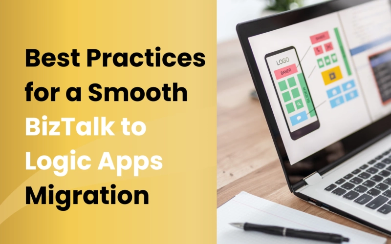 Best Practices for a Smooth BizTalk to Logic Apps Migration
