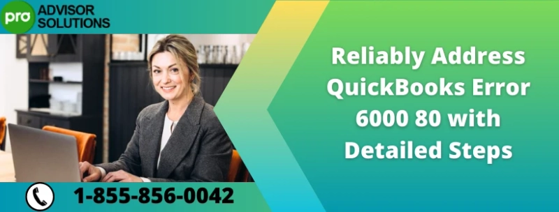 Effective Remedy To Resolve QuickBooks Error 6000 80