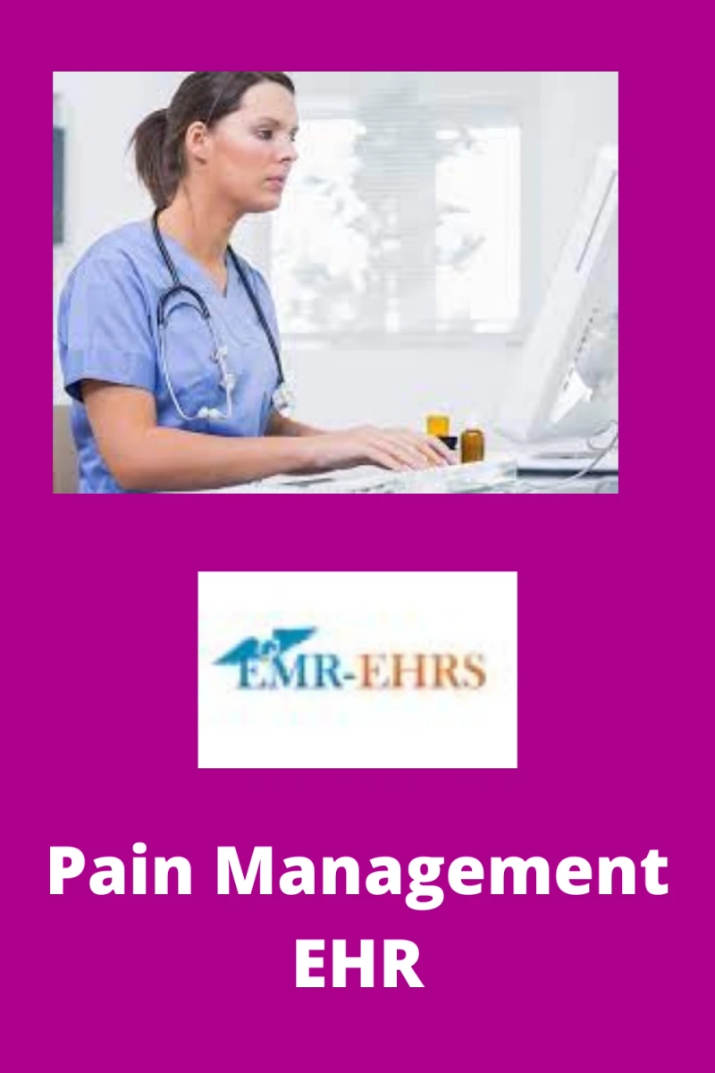 Here's How You Can Choose the Best Pain Management EHR