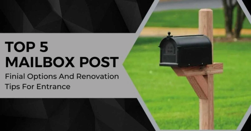 Top 5 Mailbox Post Finial Options And Renovation Tips For Entrance