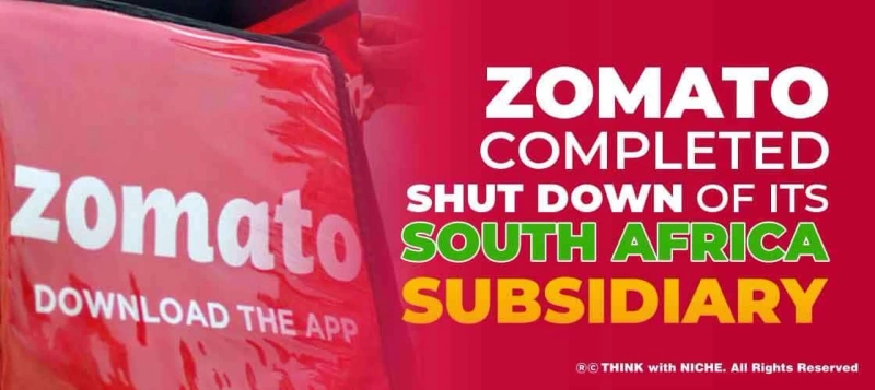 Zomato Completed Shut Down of its South Africa Subsidiary