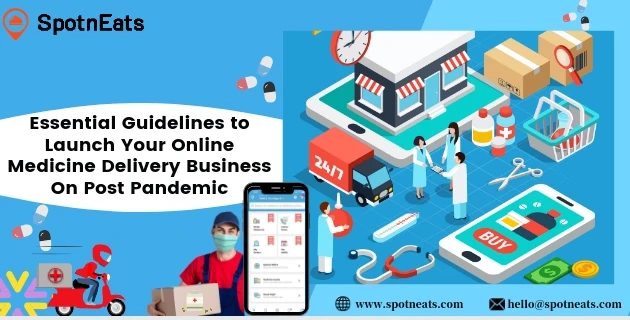 Enhance Your Online Medicine Delivery Business Using SpotnEats On-Demand Medicine Delivery App Solution