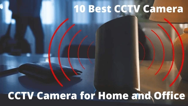 10 Best CCTV Camera for Home and Office in India