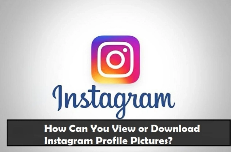 How Can You View or Download Instagram Profile Pictures?