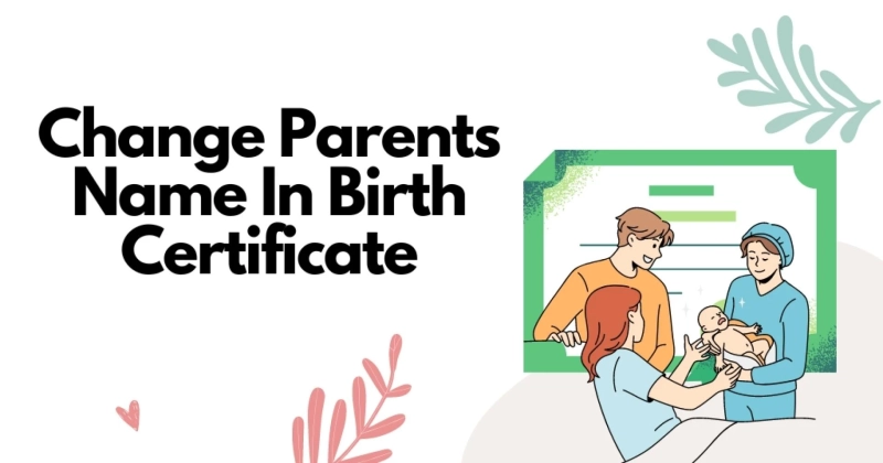 How To Change Parents Name In Birth Certificate In India?