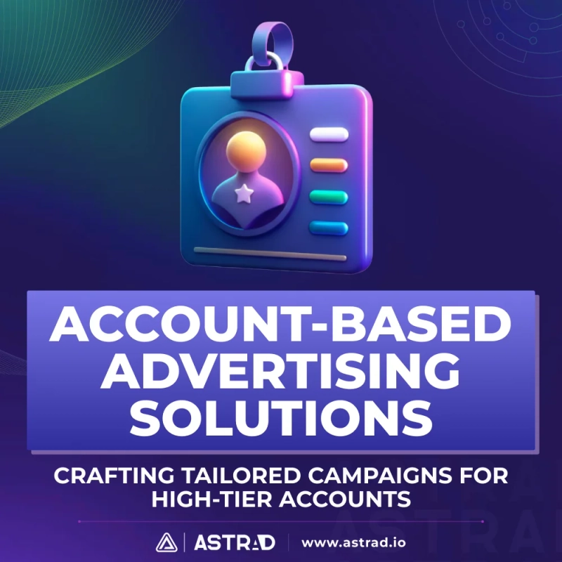 Account-Based Advertising Solutions: Crafting Tailored Campaigns for High-Tier Accounts