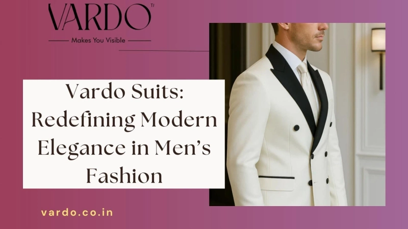Vardo Suits: Redefining Modern Elegance in Men’s Fashion