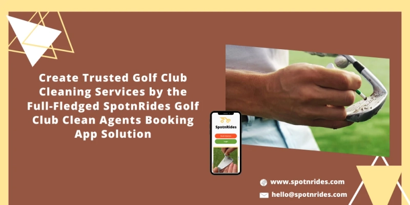 Launch Your Golf Club Cleaning Business Using SpotnRides Golf Club Cleaning Agent booking App Solution