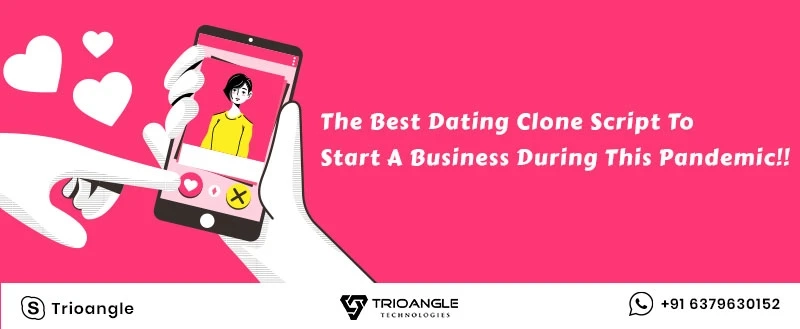 The Best Dating Clone Script To Start A Business During This Pandemic!!