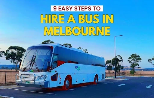 9 Easy Steps To Hire A Bus In Melbourne
