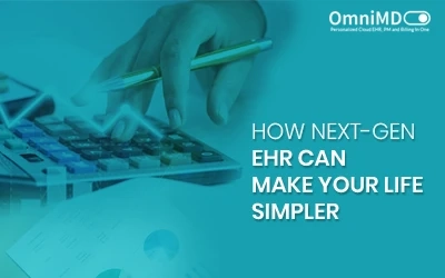 How Next-gen Electronic Health Record Can Make Your Life Simpler