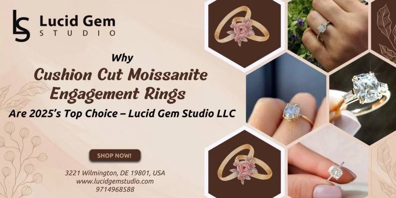 Why Cushion Cut Moissanite Engagement Rings Are 2025’s Top Choice – Lucid Gem Studio LLC