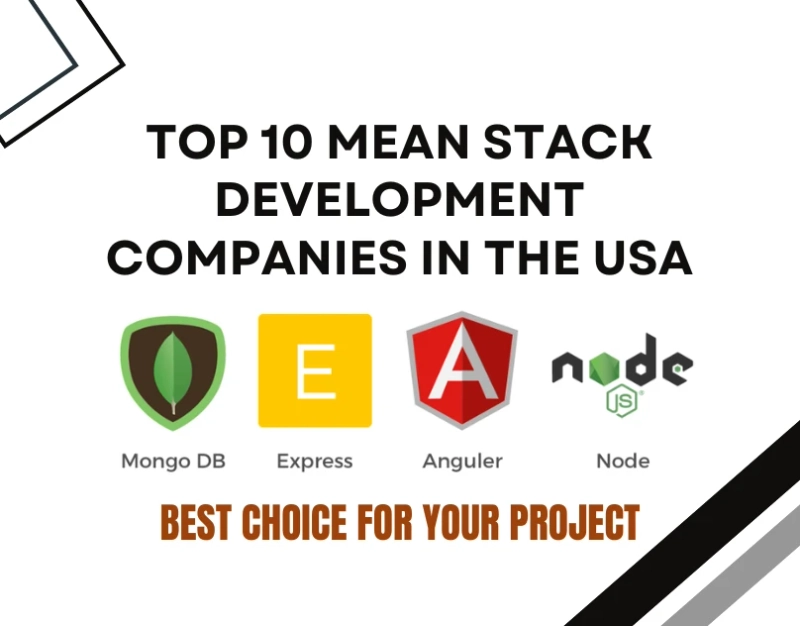 Top 10 MEAN Stack Development Companies in the USA: Best Choice for Your Project