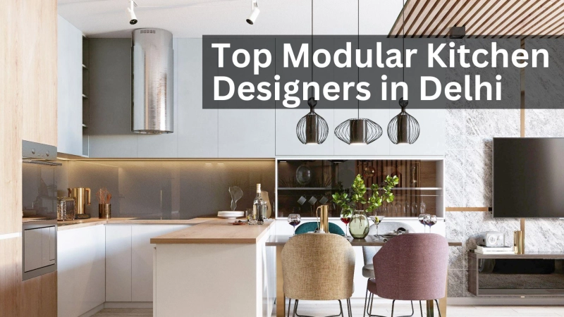 Top Modular Kitchen Designers in Delhi