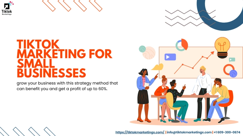 TikTok Marketing for Small Businesses: Strategies and Tips