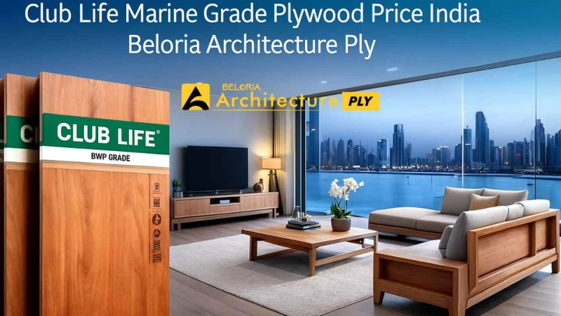 Club Life Marine Grade Plywood Price India | Beloria Architecture Ply