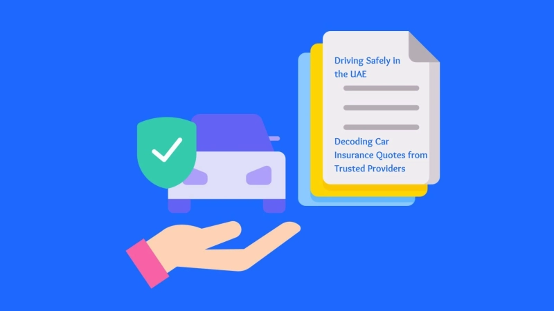 Driving Safely in the UAE: Decoding Car Insurance Quotes from Trusted Providers