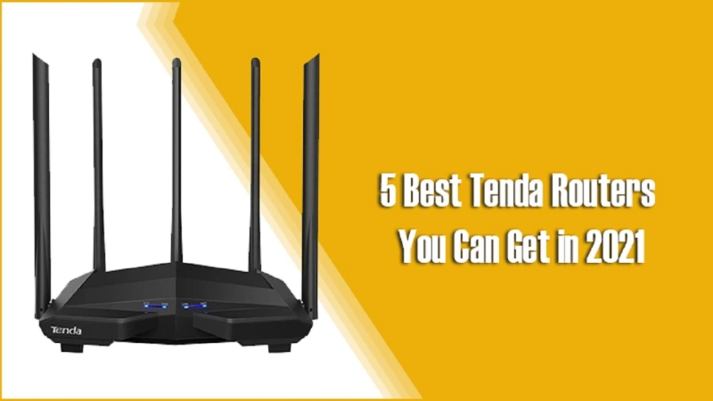 5 Best Tenda Routers You Can Get in 2021