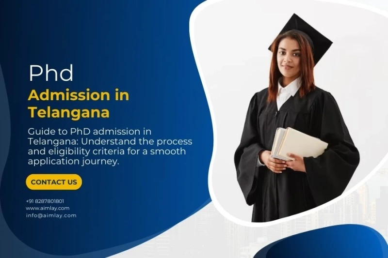 Navigating PhD Admission in Telangana: Process, Eligibility Criteria, and Top Colleges