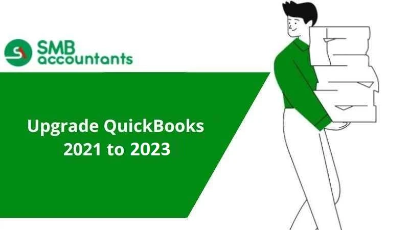 QuickBooks Upgrade 2021 to 2023 All Versions