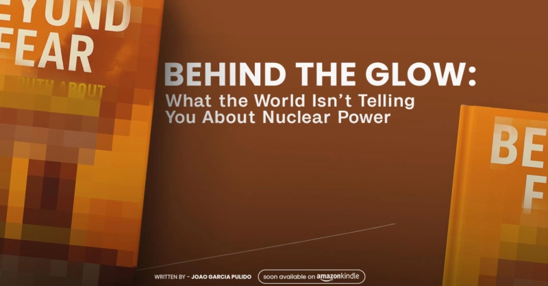 Behind the Glow: What the World Isn’t Telling You About Nuclear Power