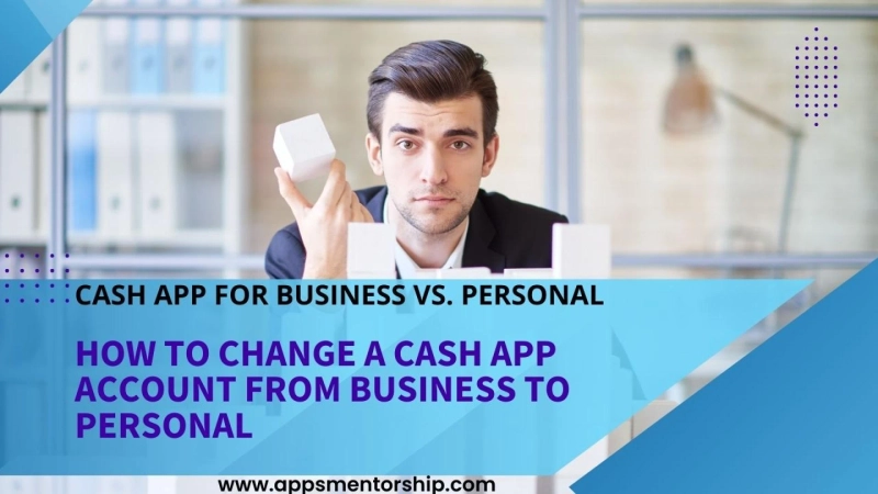 How to switch a Cash App account from a business to a personal account?