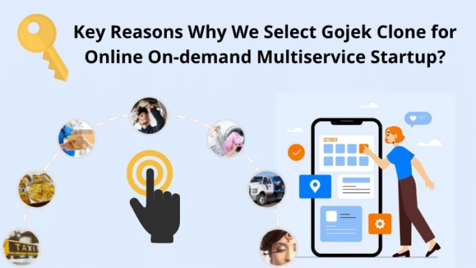 Key Reasons Why We Select Gojek Clone for Online On-demand Multiservice Startup?