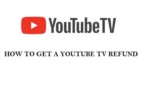 Get Refund For YouTube TV