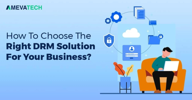 How to choose the Right DRM Solution for your Business?