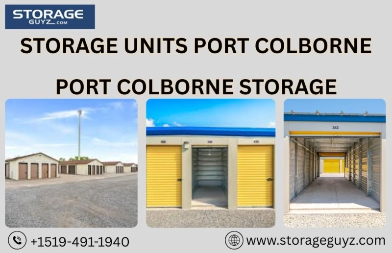 Storage Units in Port Colborne: Secure, Flexible, and Convenient Storage Solutions