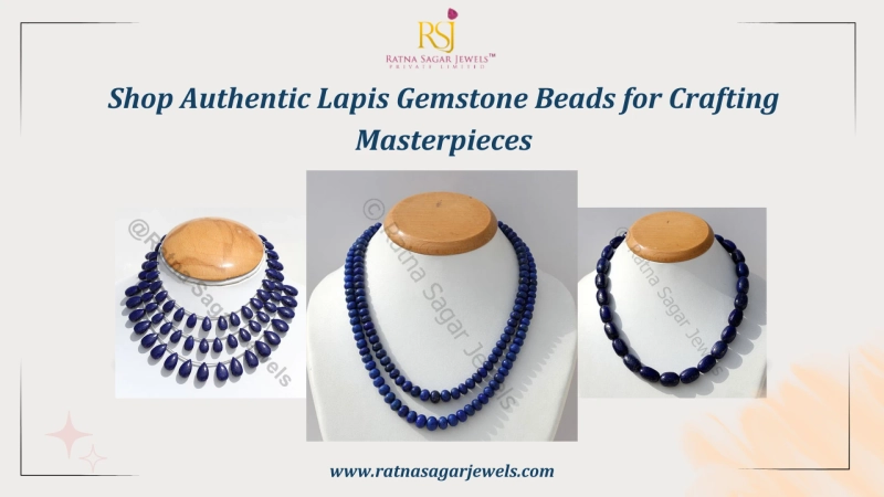 Shop Authentic Lapis Gemstone Beads for Crafting Masterpieces